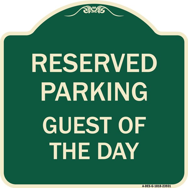 Designer Series Guest of Day, Green & Tan Heavy-Gauge Aluminum Sign, 18" x 18", G-1818-23931